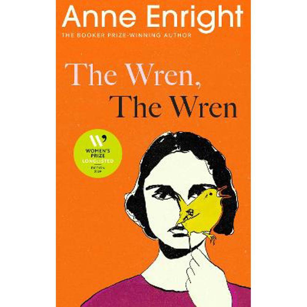 The Wren, The Wren: The Booker Prize-winning author (Hardback) - Anne Enright
